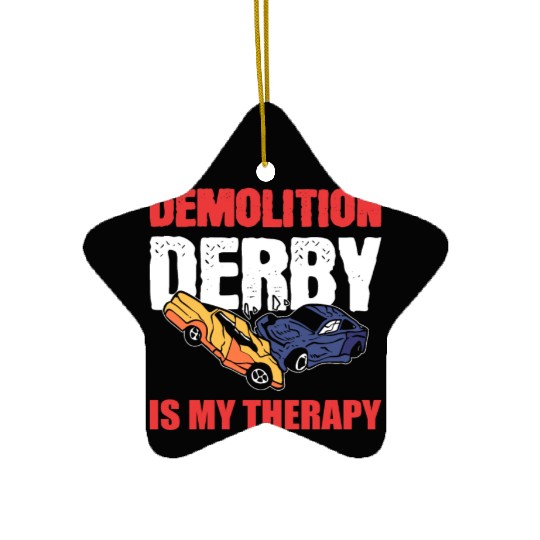 Demolition Derby Is My Therapy Race Track Ceramic Ornaments