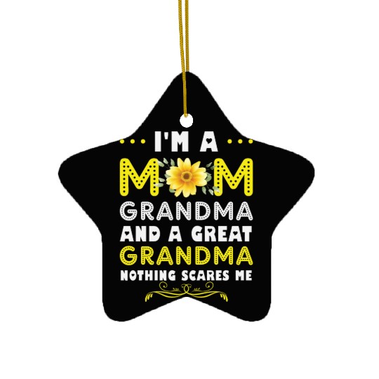 I m A Mom Grandma Nothing Scares Me Mothers Day Ceramic Ornaments