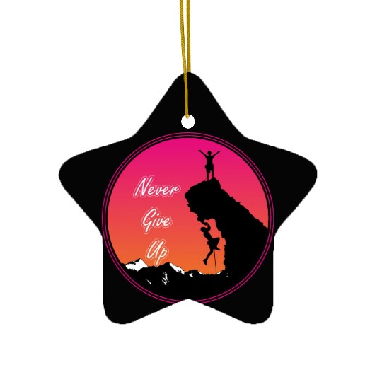 Never give up rock climbing Ceramic Ornaments