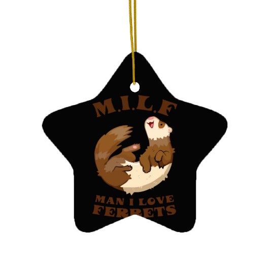 I Heart MILFs Man I Love Ferrets Lover Funny Ferre Ceramic Ornaments