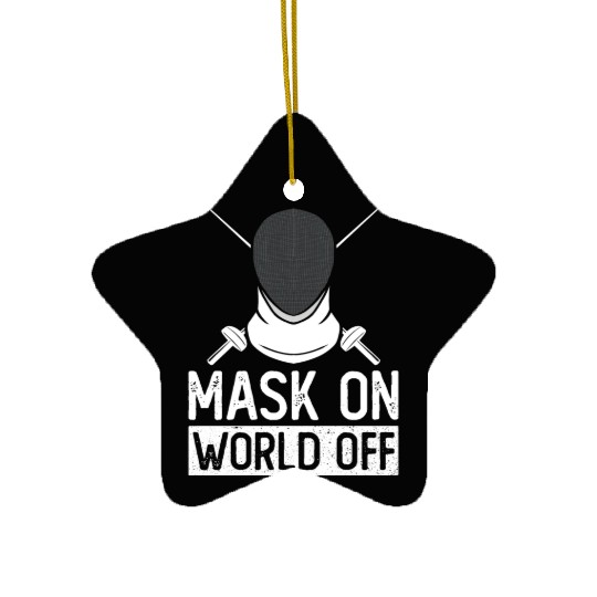 Mask On World Off Fencing Fencer Foil Ceramic Ornaments