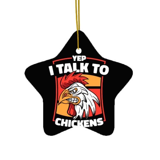 Yep I Talk To Chickens Agriculture Rancher Farmer Ceramic Ornaments