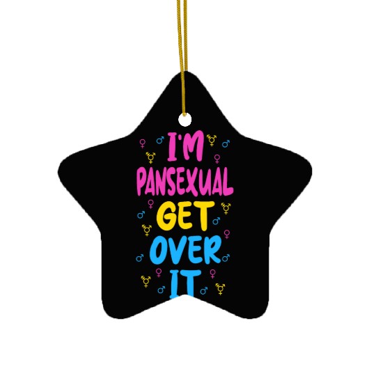 Im Pansexual Get Over It Ceramic Ornaments