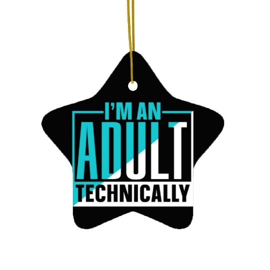 I'm An Adult Technically Adulting Birthday Ceramic Ornaments