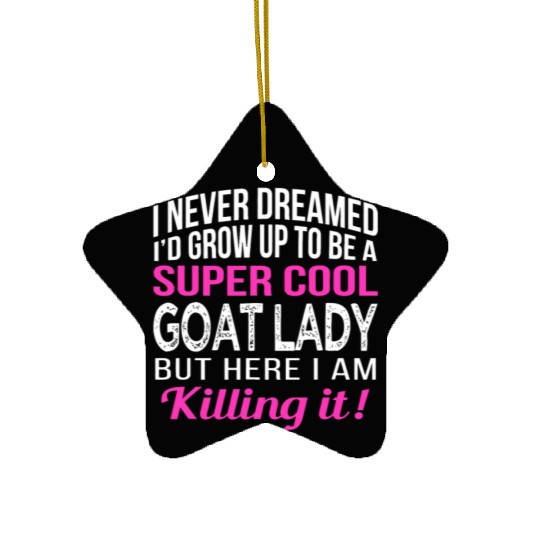 Goat Lady Funny Goat Lover Giftszoo Ceramic Ornaments