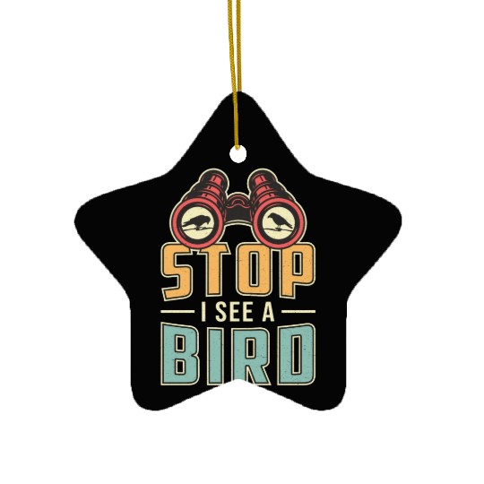 Bird Watching Retro Stop I See A Bird Watcher Ceramic Ornaments