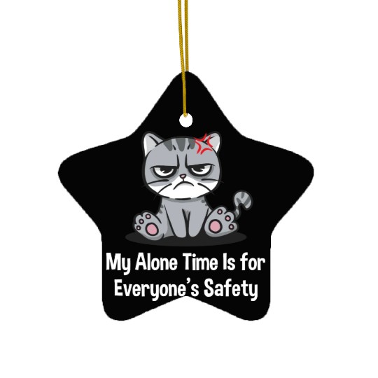 My Alone Time Is for Everyones Safety Sarcastic Fu Ceramic Ornaments