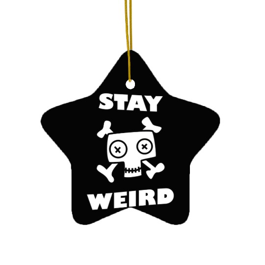 Stay Weird Ceramic Ornaments