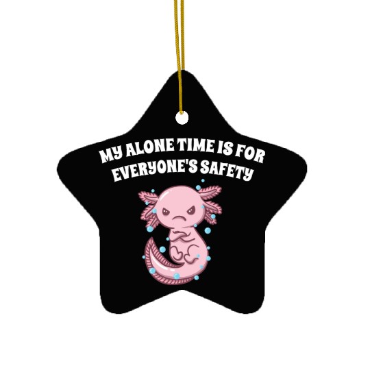My Alone Time Is for Everyones Safety Sarcastic Fu Ceramic Ornaments