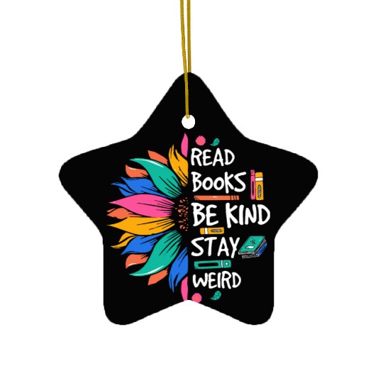 Read Books Be Kind Stay Weird Ceramic Ornaments