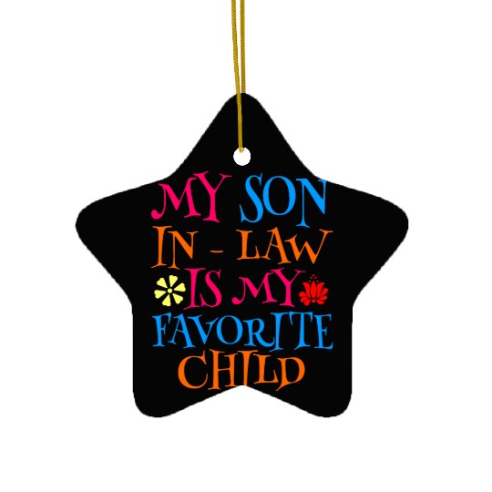 My Son In Law Is My Favorite Child Ceramic Ornaments