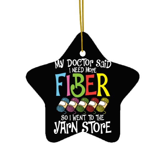 My Doctor Said I Need More Fiber So I Went To The Ceramic Ornaments