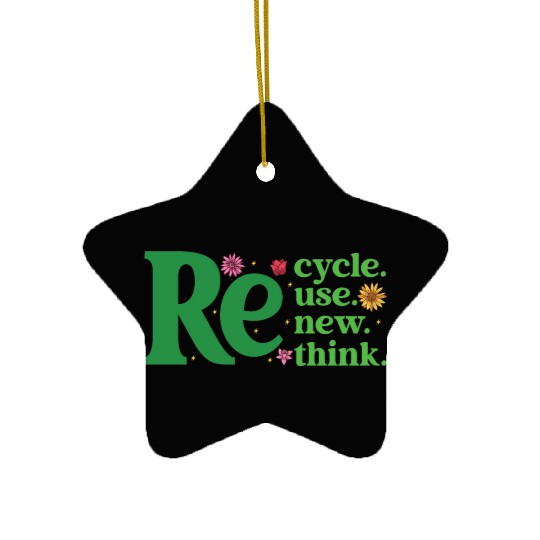 Recycle Reuse Renew Rethink - Earth Day Ceramic Ornaments