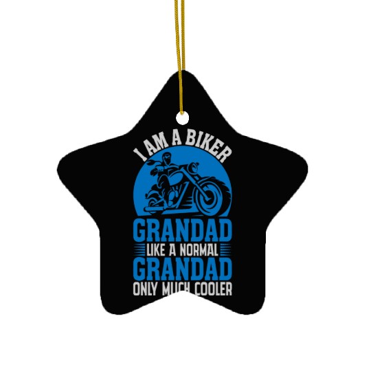 I'M A BIKER GRANDAD LIKE A NORMAL GRANDAD Ceramic Ornaments