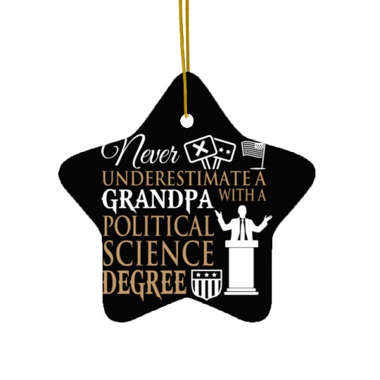 Power Grandpa With Political Science Degree Ceramic Ornaments