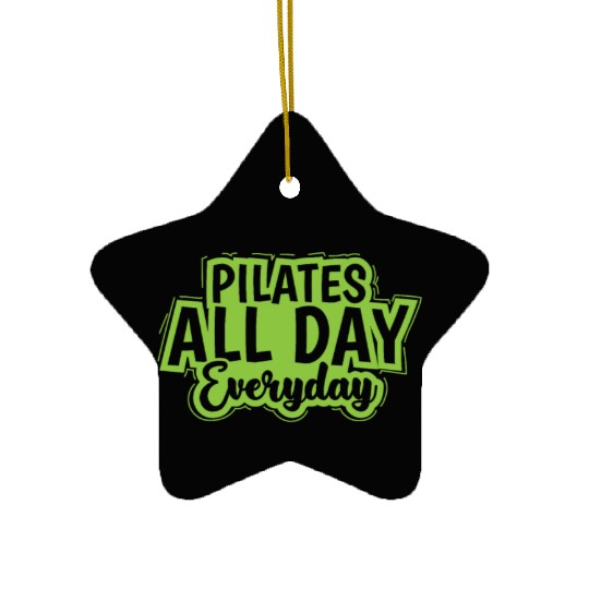 Pilates all Day Everyday Powerhouse Ceramic Ornaments