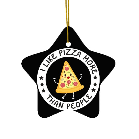 I Like Pizza More Than People Ceramic Ornaments