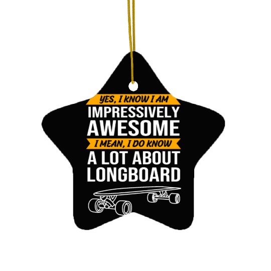 Funny Skater Skateboard Saying Longboarding Ceramic Ornaments