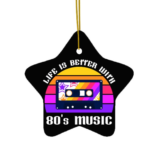 Life Is Better With 80s Music Eighties Vibe Retro Ceramic Ornaments