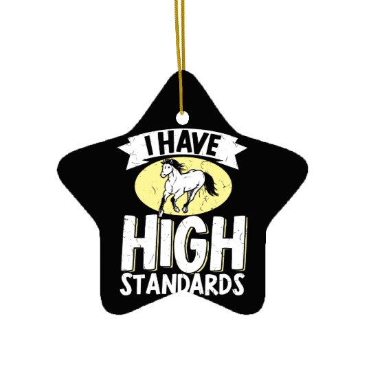 Horse Lover Equestrian Riding I Have High Ceramic Ornaments