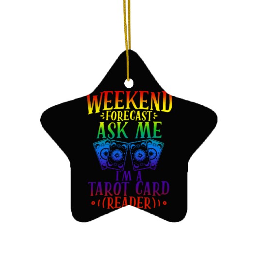 WEEKEND FORECAST ASK ME I'M A TAROT CARD Ceramic Ornaments