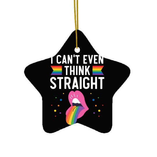 I Can't Even Think Straight Rainbow Pride LGBTQ Ceramic Ornaments