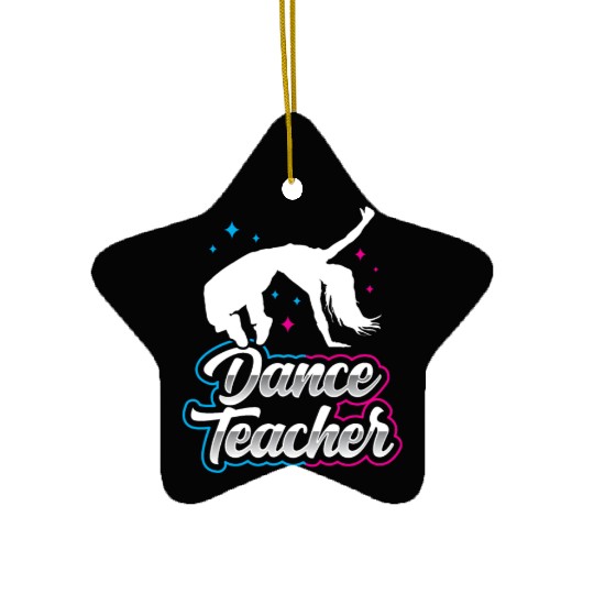 Dance Teacher Dancer Dancing Teach Class Ceramic Ornaments