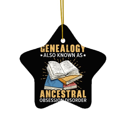 Genealogy Known As Ancestral Obsession Disorder Ceramic Ornaments