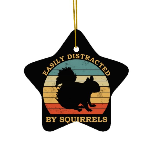 Squirrel Lover Easily Distracted By squirrels Ceramic Ornaments