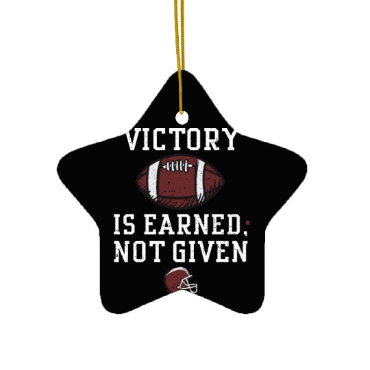 Victory is earned, not given Ceramic Ornaments