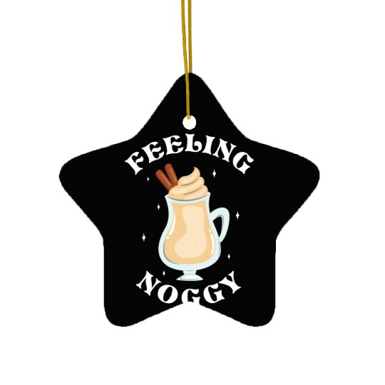 Feeling Noggy Funny Eggnog Lover Christmas Themed Ceramic Ornaments