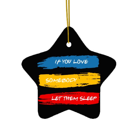 Let Them Sleep Ceramic Ornaments