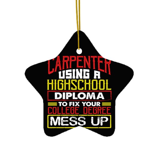 Carpenter Gift Use High School Diploma Fix Ceramic Ornaments