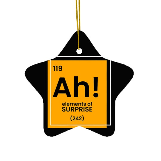 Ah Element of surprise funny Chemist merch funny c Ceramic Ornaments