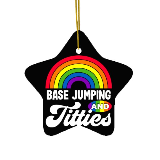 Base Jumping And Titties Funny Lgbt Gay Pride s Ceramic Ornaments