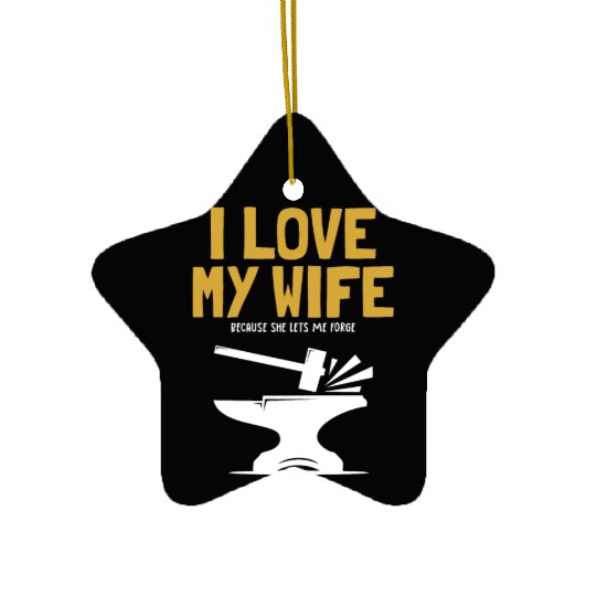 I love my Wife Blacksmith Anvil Hobby Legend Ceramic Ornaments