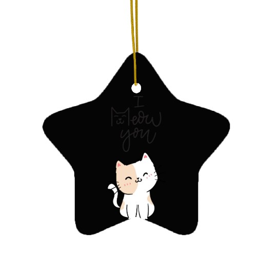 I meow you Ceramic Ornaments