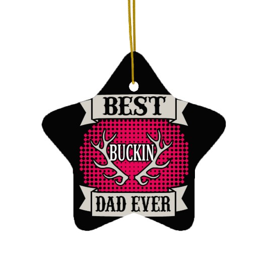 Best Dad Ever Ceramic Ornaments