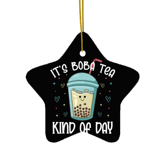 It's Boba Tea Kind Of Day Bubble Tea Lover Ceramic Ornaments