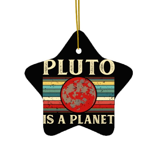 Pluto is a Planet Space Astronomy Science Geek Ceramic Ornaments