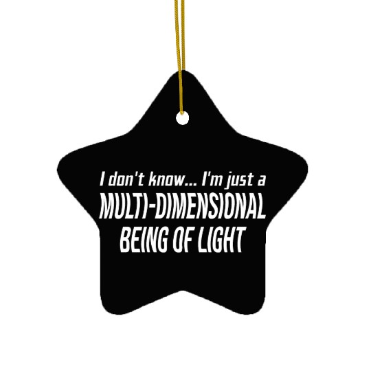 I Don't Know I'm Just A Multi-Dimensional Ceramic Ornaments