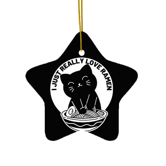 I Just Really Love Ramen Cat Lover Ceramic Ornaments