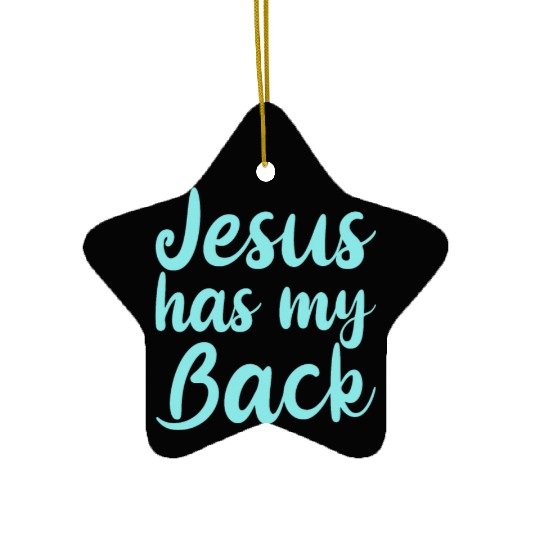 Jesus Has My Back 4 Ceramic Ornaments
