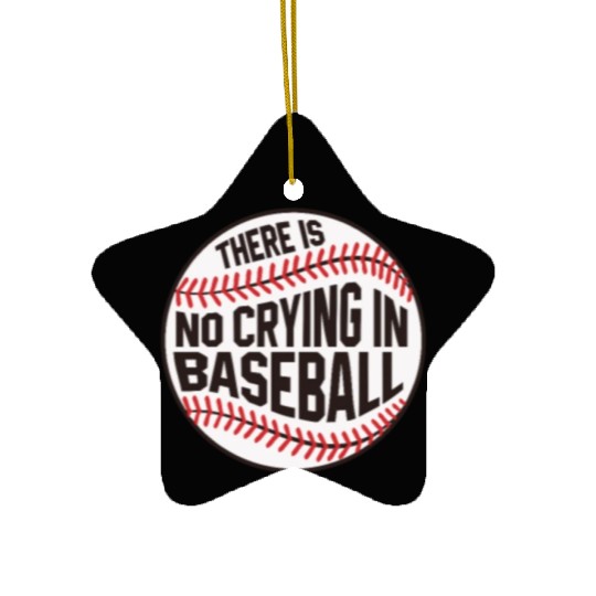 Baseball There is no crying in Baseball Ceramic Ornaments