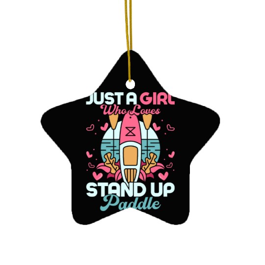 Just A Girl Who Loves Stand Up Paddle Stand Up Pad Ceramic Ornaments