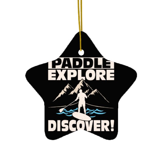 Paddle, Explore, Discover! Stand Up Paddling Board Ceramic Ornaments