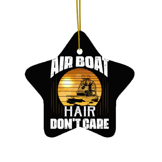 Air Boat Hair Don't Care Propeller Swamp Airboat H Ceramic Ornaments