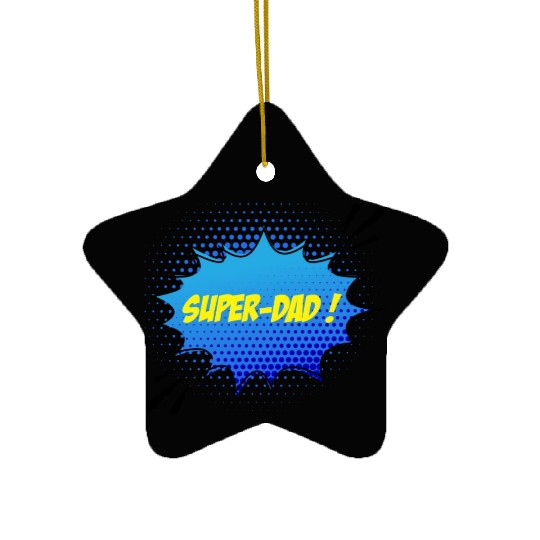 Super-dad, super-hero. Best dad. Father's day. Ceramic Ornaments