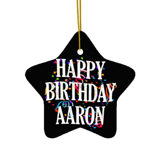 Happy Aaron First Name Colorful Bday Ceramic Ornaments