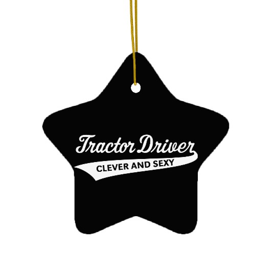 Tractor Driver – Clever And Sexy (Farmer / W) Ceramic Ornaments